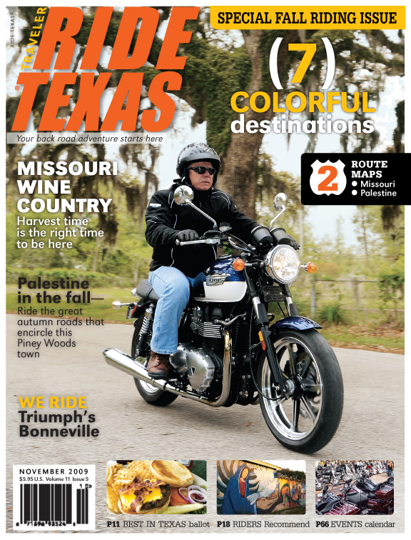 Head for the Red: 7 Colorful Destinations, Discovering Palestine in the Fall (Piney Woods), Missouri's Wine Country, RIDING IMPRESSION: A Classic Revisited: Triumph's New Bonneville, and more.