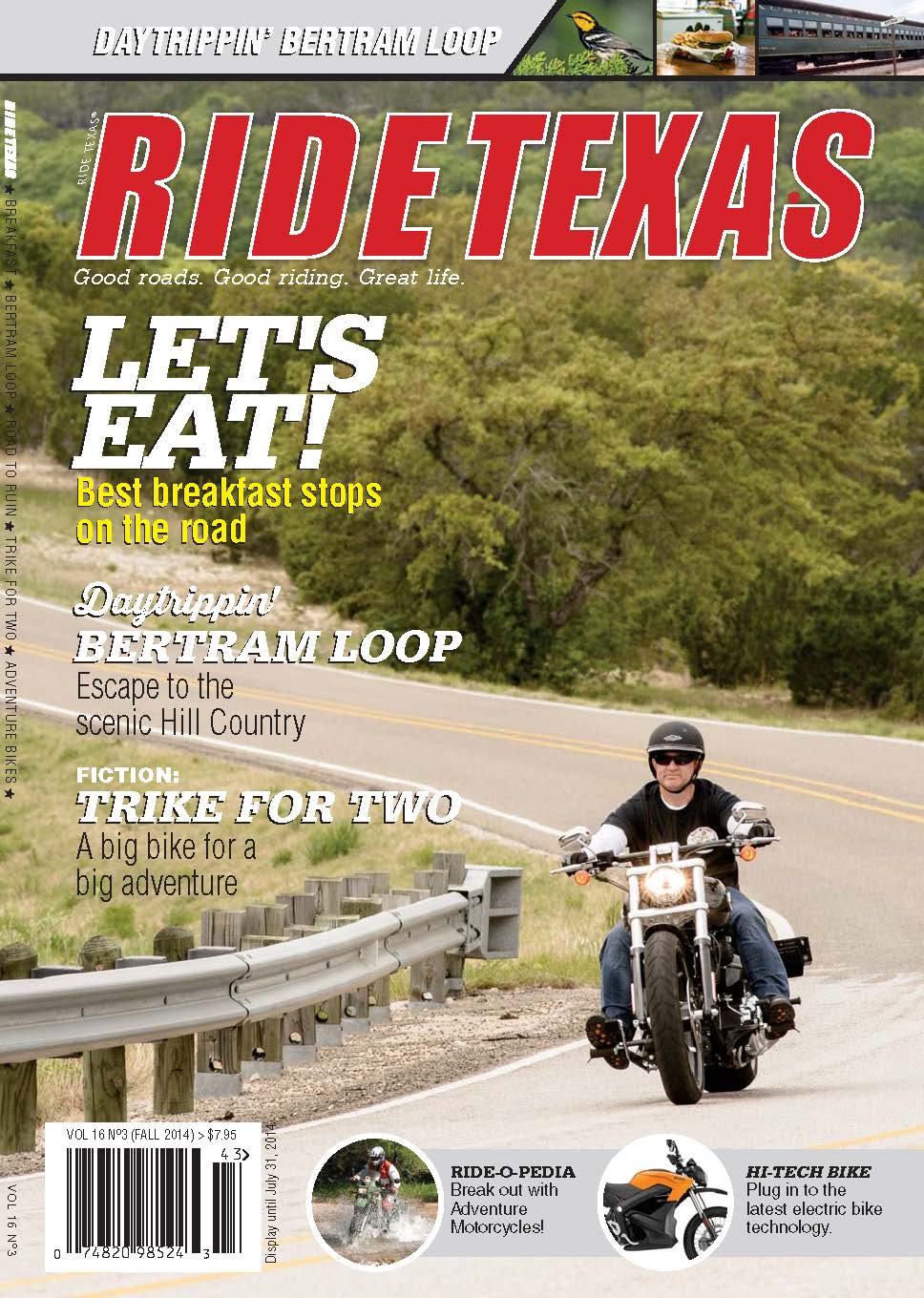 RIDE TEXAS® Volume 16 Issue 3: Best breakfast stops on the road, Daytrippin' Betram Loop - Escape to the scenic Hill Country, Fiction: Trike for Two, and more!